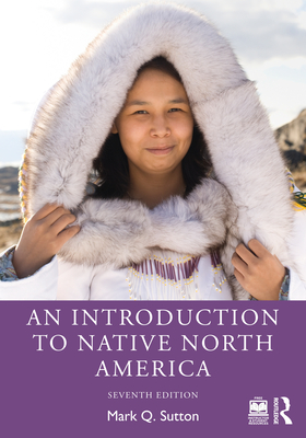 An Introduction to Native North America - Sutton, Mark Q