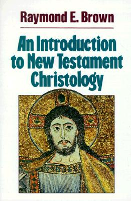 An Introduction to New Testament Christology - Brown, Raymond E