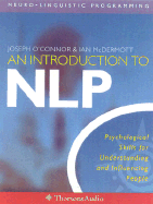 An Introduction to NLP: Psychological Skills for Understanding and Influencing People