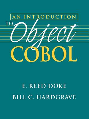 An Introduction to Object COBOL - Doke, E Reed, and Hardgrave, Bill C