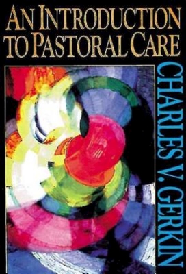 An Introduction to Pastoral Care - Gerkin, Charles V