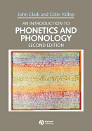 An Introduction to Phonetics and Phonology - Clark, John W, and Yallop, Colin