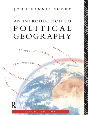 An Introduction to Political Geography - Short, John Rennie