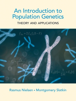 An Introduction to Population Genetics: Theory and Applications - Nielsen, Rasmus, and Slatkin, Montgomery
