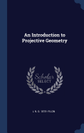 An Introduction to Projective Geometry