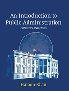 An Introduction to Public Administration: Concepts and Cases