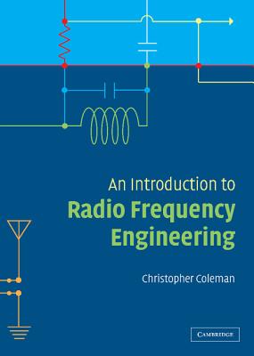 An Introduction to Radio Frequency Engineering - Coleman, Chris