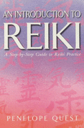 An Introduction to Reiki: A Step-by-step Guide to Reiki Practice