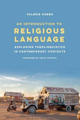 An Introduction to Religious Language: Exploring Theolinguistics in Contemporary Contexts - Hobbs, Valerie