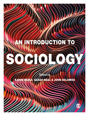 An Introduction to Sociology - Murji, Karim (Editor), and Neal, Sarah (Editor), and Solomos, John (Editor)