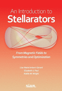 An Introduction to Stellarators: From Magnetic Fields to Symmetries and Optimization