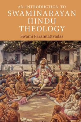 An Introduction to Swaminarayan Hindu Theology - Paramtattvadas, Swami