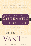 An Introduction to Systematic Theology: Prolegomena and the Doctrines of Revelation, Scripture, and God