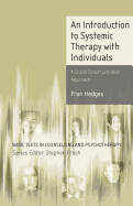 An Introduction to Systemic Therapy with Individuals: A Social Constructionist Approach