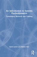 An Introduction to Systems Psychodynamics: Consultancy Research and Training
