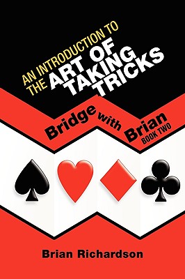 An Introduction to the Art of Taking Tricks - Richardson, Brian