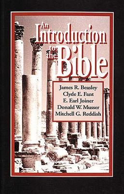 An Introduction to the Bible - Beasley, James R, and Reddish, Mitchell G, and Joiner, E Earl