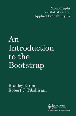 An Introduction to the Bootstrap - Efron, Bradley, and Tibshirani, R J