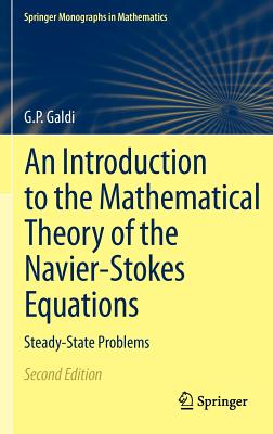 An Introduction to the Mathematical Theory of the Navier-Stokes Equations: Steady-State Problems - Galdi, Giovanni