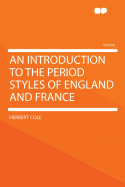 An Introduction to the Period Styles of England and France