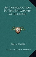 An Introduction To The Philosophy Of Religion