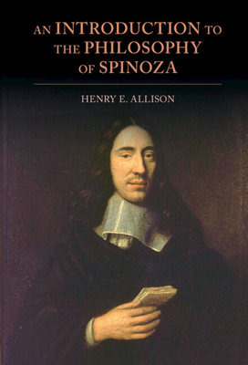 An Introduction to the Philosophy of Spinoza - Allison, Henry E