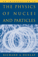 An Introduction to the Physics of Nuclei and Particles