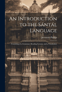 An Introduction to the Sntl Language: Consisting of a Grammar, Reading Lessons, and a Vocabulary