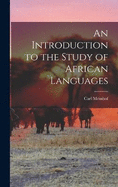 An Introduction to the Study of African Languages