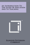 An Introduction to the Study of Education and to Teaching