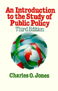 An Introduction to the Study of Public Policy - Jones, Charles O