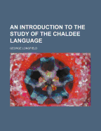 An Introduction to the Study of the Chaldee Language