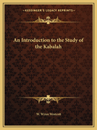 An Introduction to the Study of the Kabalah
