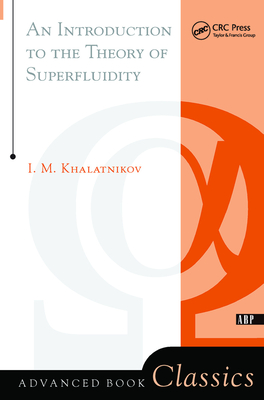 An Introduction To The Theory Of Superfluidity - Khalatnikov, Isaac M.