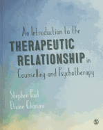 An Introduction to the Therapeutic Relationship in Counselling and Psychotherapy