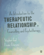 An Introduction to the Therapeutic Relationship in Counselling and Psychotherapy