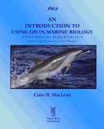 An Introduction to Using GIS in Marine Biology: Supplementary Workbook Five: Creating Maps For Reports And Publications