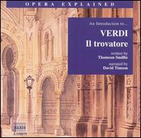An Introduction to Verdi's "Il trovatore" - Daniela Longhi (soprano); David Timson; Franco de Grandis (bass); Irina Tschistiakova (mezzo-soprano); Jzsef Mukk (tenor);...