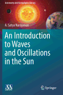 An Introduction to Waves and Oscillations in the Sun
