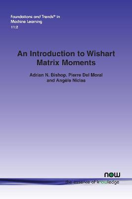 An Introduction to Wishart Matrix Moments - Bishop, Adrian N, and del Moral, Pierre, and Niclas, Angle