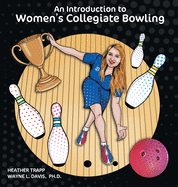 An Introduction to Women's Collegiate Bowling