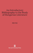 An Introductory Bibliography to the Study of Hungarian Literature