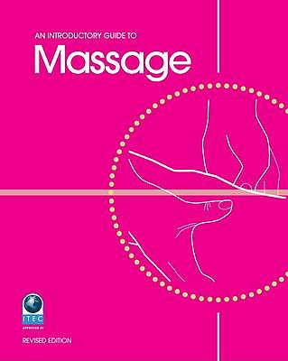 An Introductory Guide to Massage - Tucker, Louise, and Foulston, Jane (General editor)