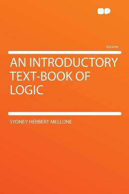 An Introductory Text-Book of Logic - Mellone, Sydney Herbert