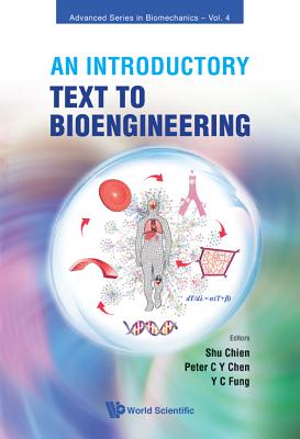 An Introductory Text to Bioengineering - Chien, Shu, and Chen, Peter C Y, and Fung, Yuen-Cheng