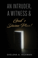 An Intruder, A Witness & God's Divine Plan