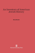 An Inventory of American Jewish History - Rischin, Moses, and Handlin, Oscar (Foreword by)