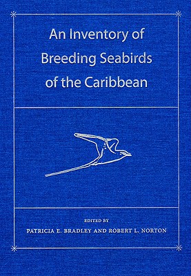 An Inventory of Breeding Seabirds of the Caribbean - Bradley, Patricia E, and Norton, Robert L