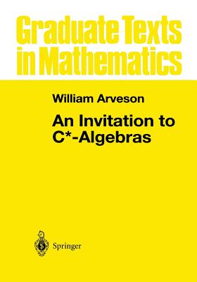 An Invitation to C*-Algebras - Arveson, W