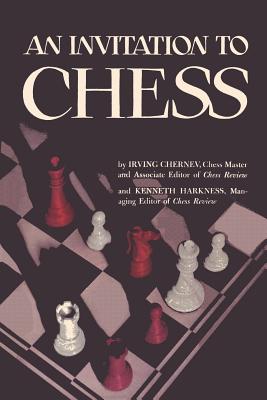 An Invitation to Chess: A Picture Guide to the Royal Game - Harkness, Kenneth, and Chernev, Irving